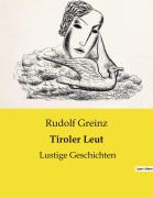 Cover-Bild zum Titel 'Tiroler Leut' von 'Rudolf Greinz'