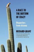 Cover-Bild zum Titel 'A Race to the Bottom of Crazy' von 'Richard Grant'