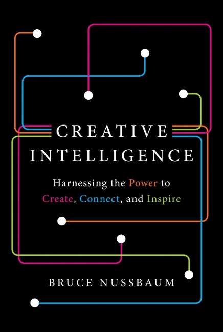 Creative Intelligence - Bruce Nussbaum