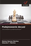 Cover-Bild zum Titel 'Podejmowanie decyzji' von 'Daiana Ransan Martins, Eduardo T. Martins'