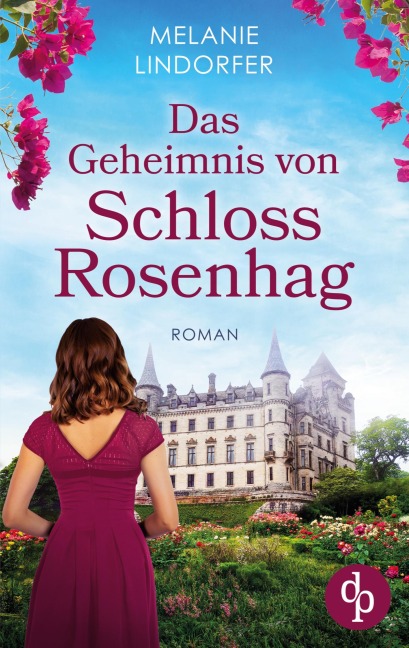 Das Geheimnis von Schloss Rosenhag - Melanie Lindorfer