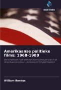 Cover-Bild zum Titel 'Amerikaanse politieke films: 1968-1980' von 'William Renkus'