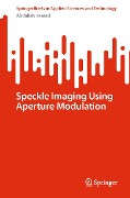 Speckle Imaging Using Aperture Modulation - Abdallah Hamed