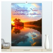 Cover-Bild zum Titel 'Gespiegelte Natur (hochwertiger Premium Wandkalender 2026 DIN A2 hoch), Kunstdruck in Hochglanz' von 'Bernhard Kaiser'