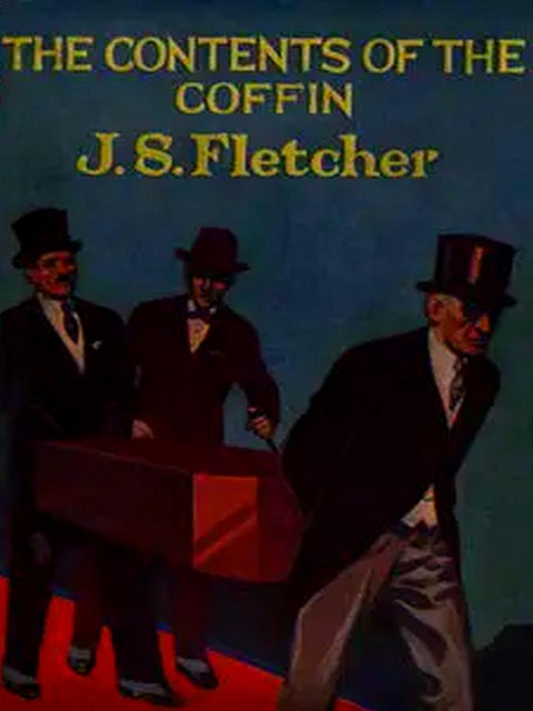 Contents of the Coffin - Fletcher J. S. Fletcher