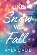 Cover-Bild zum Titel 'Like Snow We Fall' von 'Ayla Dade'