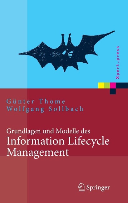Grundlagen und Modelle des Information Lifecycle Management - Günter Thome, Wolfgang Sollbach
