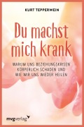 Cover-Bild zum Titel 'Du machst mich krank' von 'Kurt Tepperwein'