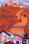 Cover-Bild zum Titel 'La Travesía de Santiago (Santiago's Road Home)' von 'Alexandra Diaz'