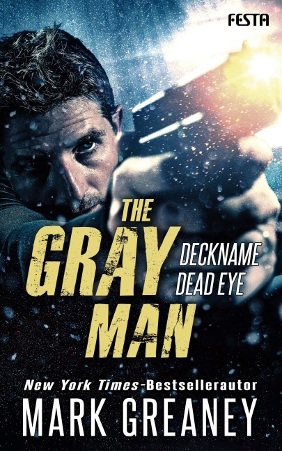 The Gray Man - Deckname Dead Eye - Mark Greaney