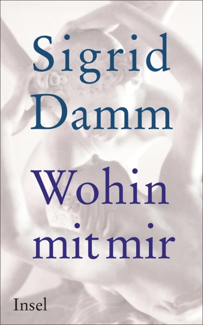 Wohin mit mir - Sigrid Damm