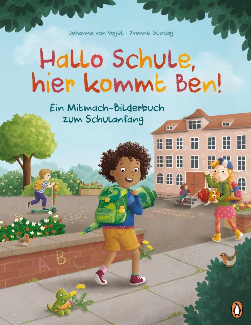 Hallo Schule, hier kommt Ben! - Ein Mitmach-Bilderbuch zum Schulanfang - Johanna von Vogel