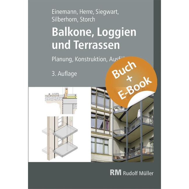 Balkone, Loggien und Terrassen - mit E-Book - Axel Einemann, Michael Siegwart, Michael Silberhorn, Walter Herre, Wolfgang Storch