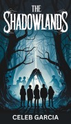 Cover-Bild zum Titel 'The Shadowlands' von 'Celeb Garcia'