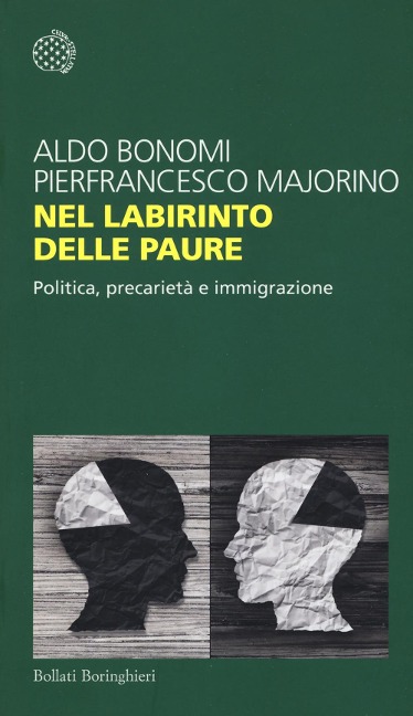 Nel labirinto delle paure. Politica, precarietà e immigrazione - Aldo Bonomi, Pierfrancesco Majorino