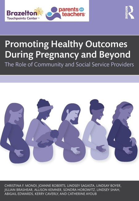 Promoting Healthy Outcomes During Pregnancy and Beyond - Christina F. Mondi, Lindsey Sagasta, Joanne Roberts