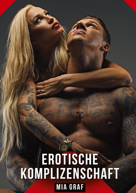 Erotische Komplizenschaft - Mia Graf