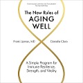 The New Rules of Aging Well Lib/E: A Simple Program for Immune Resilience, Strength, and Vitality - Danielle Claro