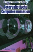 Cover-Bild zum Titel 'Fotorealistische Computeranimation' von 'Wolfgang Leister, Achim Stößer, Heinrich Müller'