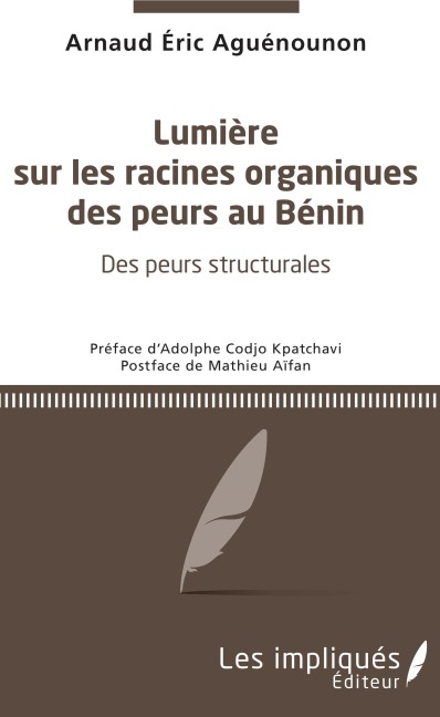 Lumière sur les racines organiques des peurs au Bénin - Eric Aguenounon arnaud