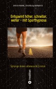 Cover-Bild zum Titel 'Entspannt höher, schneller, weiter - mit Sporthypnose' von 'Andreas Ermertz, Sven Frank'