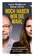 Cover-Bild zum Titel 'Noch haben wir die Wahl' von 'Luisa Neubauer, Bernd Ulrich'