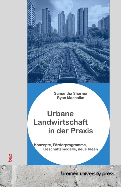 Urbane Landwirtschaft in der Praxis - Samantha Sharma, Ryan Machalke