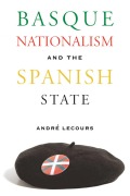 Cover-Bild zum Titel 'Basque Nationalism and the Spanish State' von 'André Lecours'
