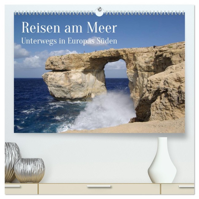 Reisen ans Meer (hochwertiger Premium Wandkalender 2026 DIN A2 quer), Kunstdruck in Hochglanz - Berthold Werner