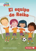 Cover-Bild zum Titel 'El Equipo de Reiko (Reiko's Team)' von 'Megan Borgert-Spaniol'