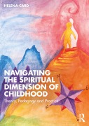 Cover-Bild zum Titel 'Navigating the Spiritual Dimension of Childhood' von 'Helena Card'