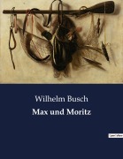 Cover-Bild zum Titel 'Max und Moritz' von 'Wilhelm Busch'