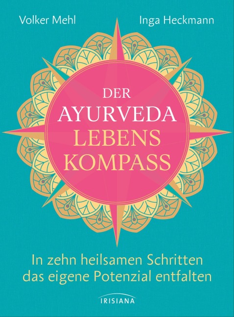 Der Ayurveda-Lebenskompass - Volker Mehl, Inga Heckmann