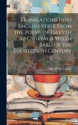 Cover-Bild zum Titel 'Translations Into English Verse From the Poems of Davyth Ap Gwilym, a Welsh Bard of the Fourteenth Century' von 'Dafydd Ap Gwilym'