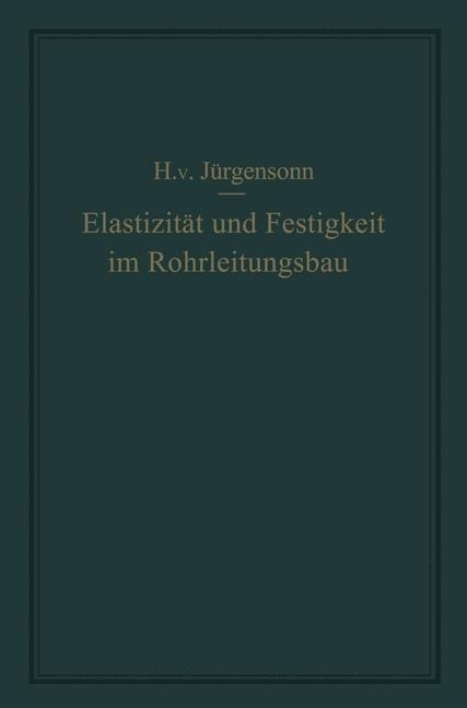 Elastizität und Festigkeit im Rohrleitungsbau - Helmut von Jürgensonn
