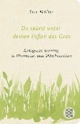 Du spürst unter deinen Füßen das Gras - Else Müller