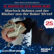 Cover-Bild zum Titel 'Sherlock Holmes und der Räuber aus der Baker Street (Die Abenteuer des alten Sherlock Holmes, Folge 25)' von 'Arthur Conan Doyle, Charles Fraser'