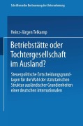 Betriebstätte oder Tochtergesellschaft im Ausland? - Heinz-Jürgen Telkamp