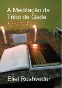 Cover-Bild zum Titel 'A Meditação da Tribo de Gade (Cabala e Meditação, #19)' von 'Eliel Roshveder'