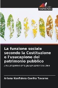 La funzione sociale secondo la Costituzione e l'usucapione del patrimonio pubblico - Ariana Konfidera Coelho Tavares