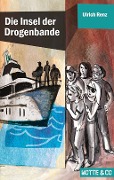 Die Insel der Drogenbande - Ulrich Renz