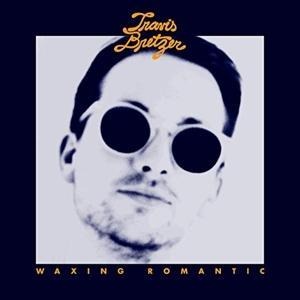 Waxing Romantic - Travis Bretzer