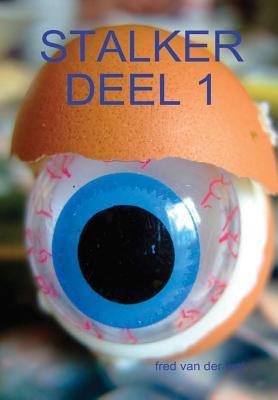 Stalker Deel 1 - Fred van der Wal