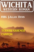 Cover-Bild zum Titel 'Türkisfarbener Canyon: Wichita Western Roman 186' von 'J. Allan Dunn'