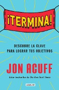 Cover-Bild zum Titel '¡Termina!: Regálate El Don de Hacer Las Cosas / Finish: Give Yourself the Gift of Done' von 'Jon Acuff'