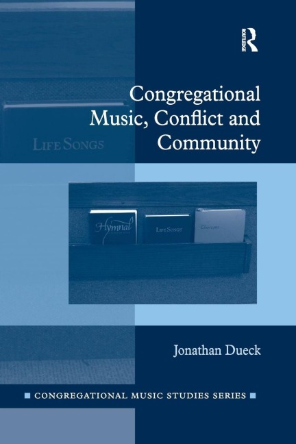 Congregational Music, Conflict and Community - Jonathan Dueck