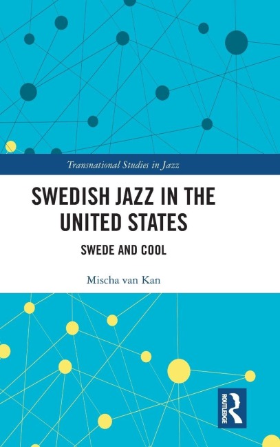 Swedish Jazz in the United States - Mischa van Kan