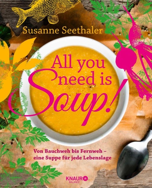 All you need is soup - Susanne Seethaler