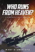 Who Runs From Heaven? - Martin Swinford