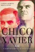 Cover-Bild zum Titel 'Chico Xavier - Do calvário à redenção' von 'Carlos Alberto Braga Costa'